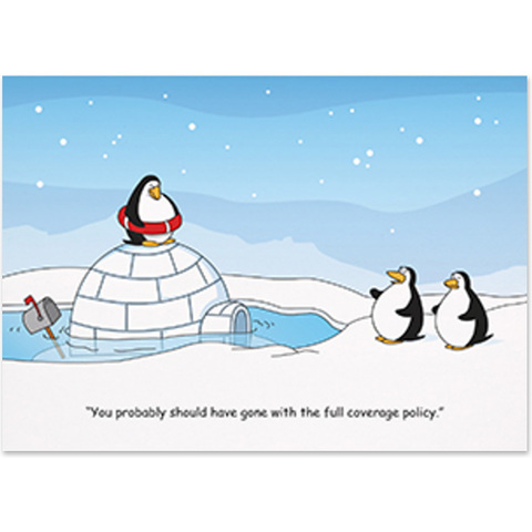 Funny insurance holiday card featuring penguins beside a flooded igloo joking about choosing full coverage insurance