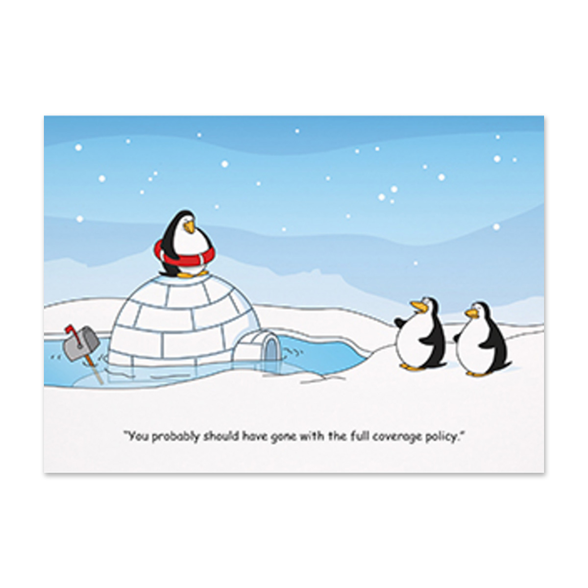 Funny insurance holiday card featuring penguins beside a flooded igloo joking about choosing full coverage insurance
